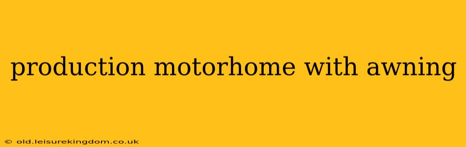 production motorhome with awning