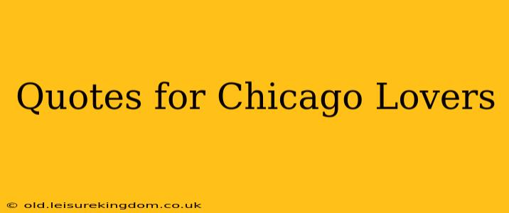 Quotes for Chicago Lovers