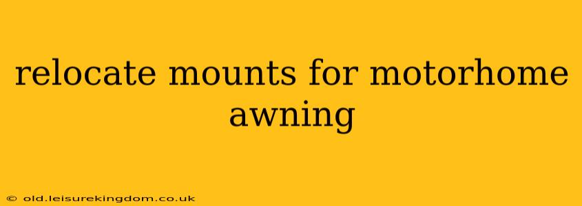 relocate mounts for motorhome awning