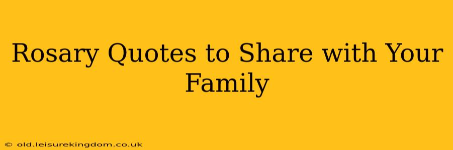Rosary Quotes to Share with Your Family