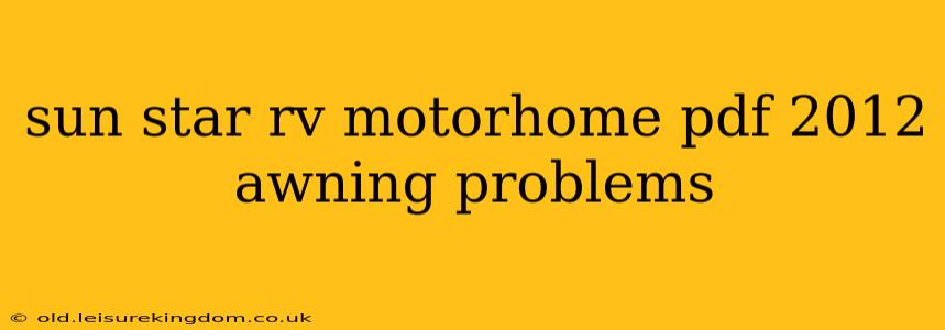 sun star rv motorhome pdf 2012 awning problems