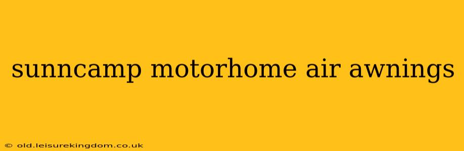 sunncamp motorhome air awnings