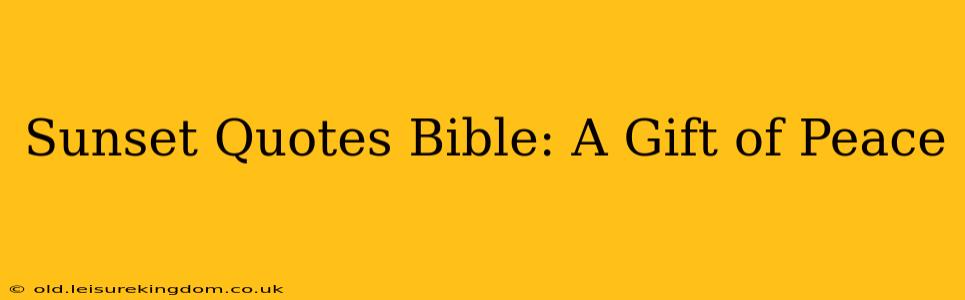 Sunset Quotes Bible: A Gift of Peace