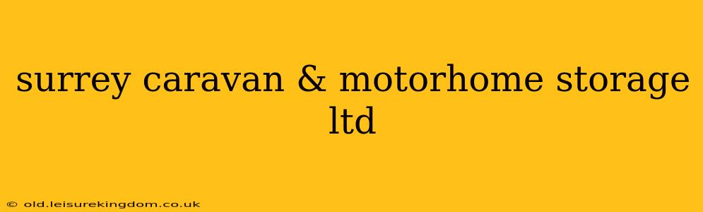 surrey caravan & motorhome storage ltd