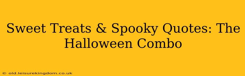 Sweet Treats & Spooky Quotes: The Halloween Combo