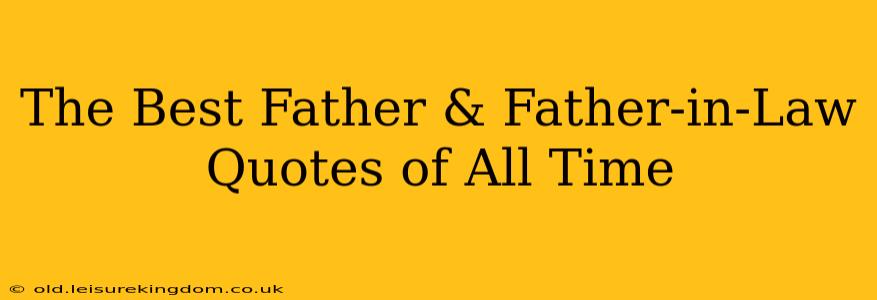 The Best Father & Father-in-Law Quotes of All Time