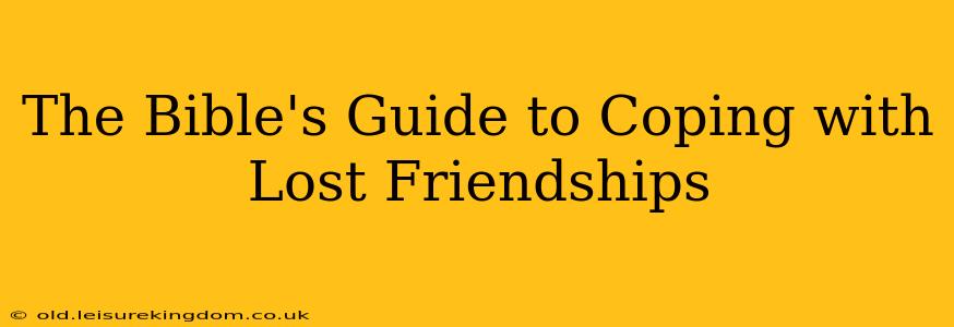 The Bible's Guide to Coping with Lost Friendships