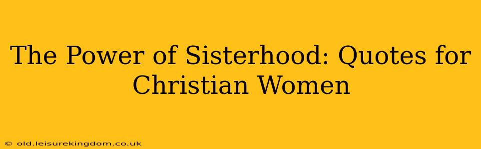 The Power of Sisterhood: Quotes for Christian Women
