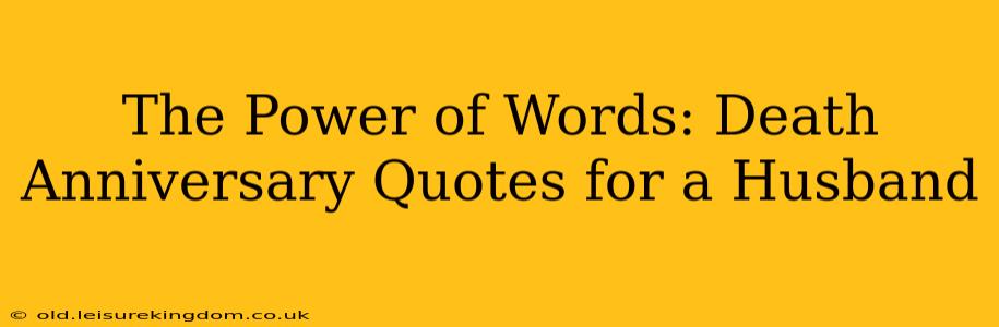 The Power of Words: Death Anniversary Quotes for a Husband