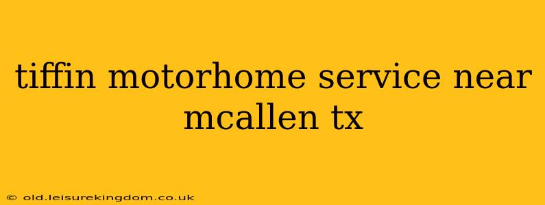 tiffin motorhome service near mcallen tx