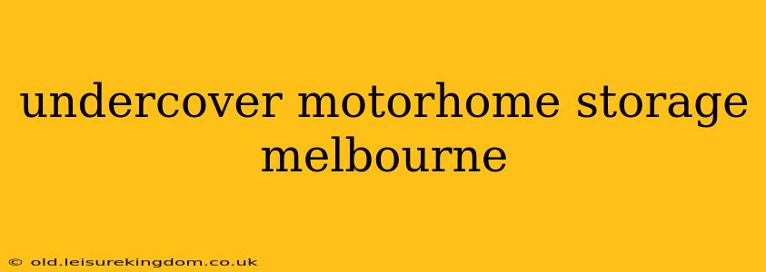 undercover motorhome storage melbourne