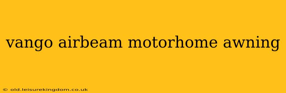 vango airbeam motorhome awning