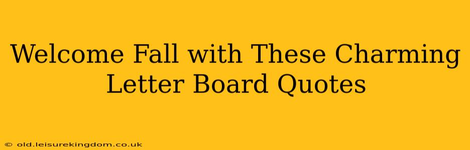 Welcome Fall with These Charming Letter Board Quotes
