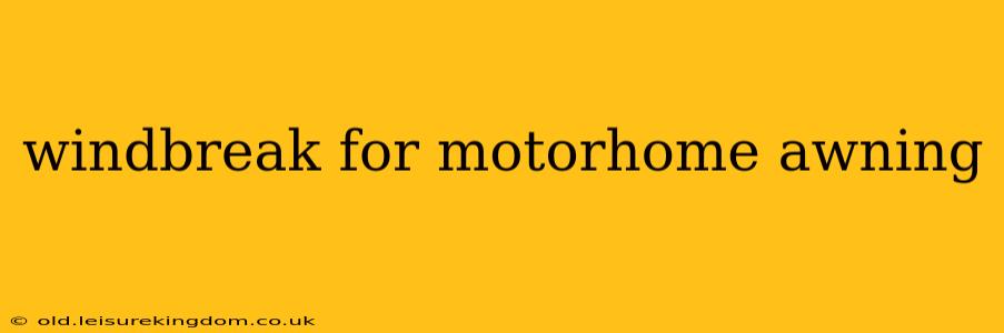 windbreak for motorhome awning